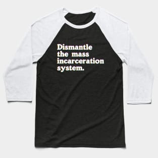 End mass incarceration Baseball T-Shirt